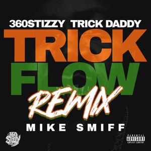 Trick Flow (feat. Trick daddy & Mike smiff ) (Remix|Explicit)
