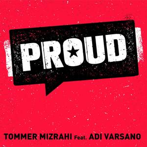 [PROUD - TOMMER MIZRAHI] (feat. Adi Varsano)