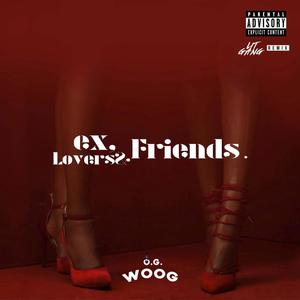 Ex Lovers & Friends (Explicit)