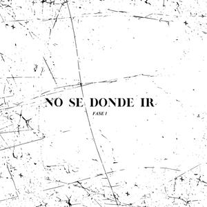 NO SE DONDE IR (Explicit)