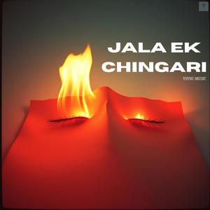 Jala Ek Chingari