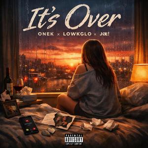 It's Over (feat. LowkGlo & Jœ!) (Explicit)