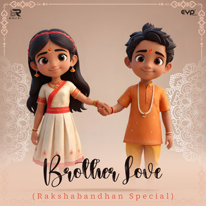 Brother Love (Rakshabandhan Special)