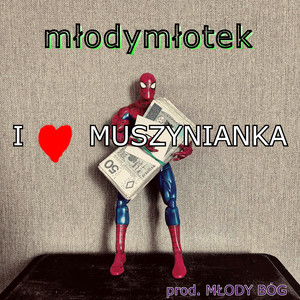 I LOVE MUSZYNIANKA (Explicit)