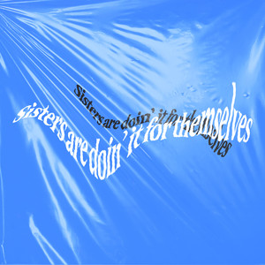 Sisters Are Doin' It For Themselves