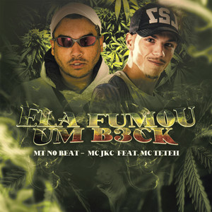 Ela Fumou Um B3ck (feat. Mc TeTéh) [Explicit]