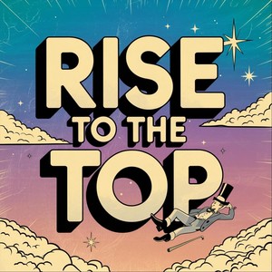 Rise to the Top