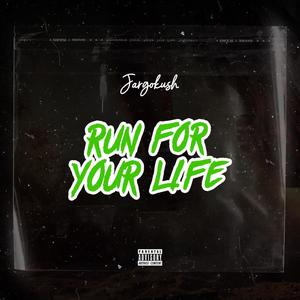 Run For Your Life (Explicit)