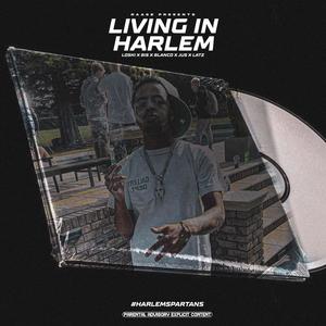 Living in Harlem (feat. Loski, Bis, B lanco, Jus & Latz) (Explicit)