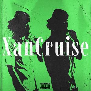 XanCruise Freestyle (feat. Wiz Kelly) (Explicit)