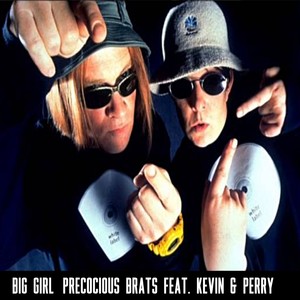 Big Girl (All I Wanna Do Is Do It!) [From "Kevin & Perry Go Large"]