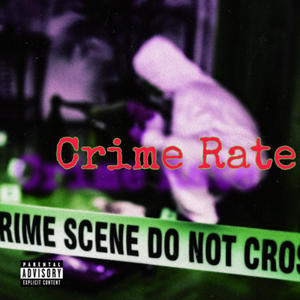 Crime Rate (feat. P Eazy, Snapback Jay & Mr Kuzh) (Explicit)