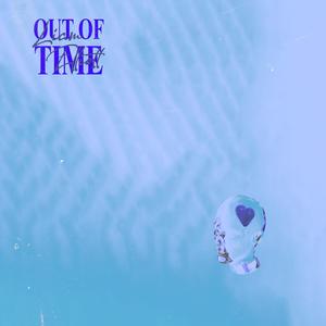 OUT OF TIME (Explicit)