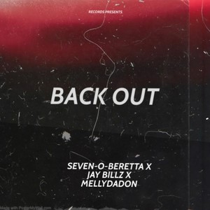 BACK OUT (feat. SEVEN-O BERETTA & MELLYDADON) [Explicit]