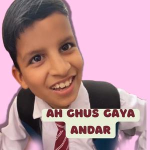 Ah Ghus Gaya Andar(Piyus Joshi)(feat. Piyus Joshi & Sourav Joshi)