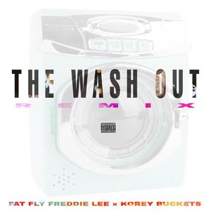 The Wash Out (feat. Korey Buckets) [RMX] [Explicit]