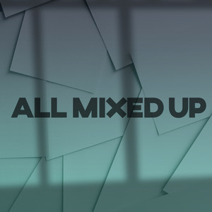 All Mixed Up (Explicit)