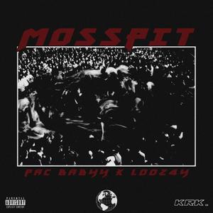 MOSSPIT (feat. PAC BABYY & LOOZ4Y) [Explicit]