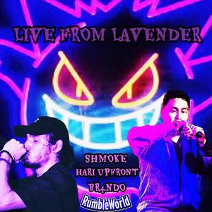 LIVE FROM LAVENDER (feat. Hari UpFront & BR4NDO) [Explicit]