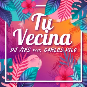 Tu Vecina (feat. Carlos Pilo)