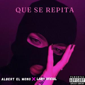 QUE SE REPITA (Explicit)