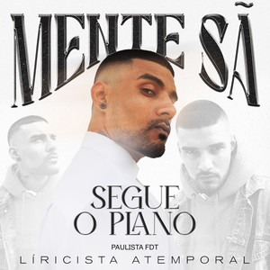 Segue O Plano (Liricista Atemporal - Mente Sã|Explicit)