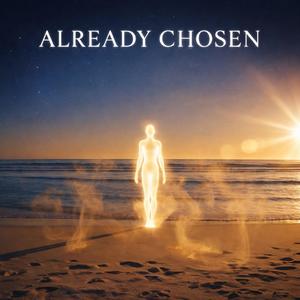 Already Chosen
