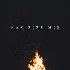 Max Fire Mix