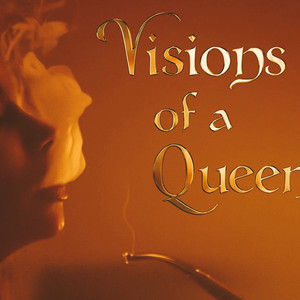 Visions Of a Queen (Explicit)