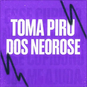 Toma Piru Dos Neorose (Explicit)