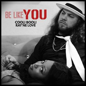 Be Like YOU (feat. Ray'ne Love)