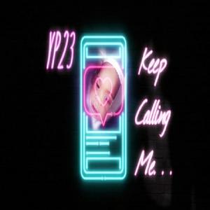 Keep Calling Me (Explicit)