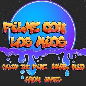 Filme con los mios (feat. Aron james & Raldy the fine) [Explicit]