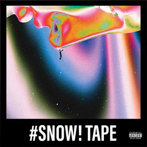 #SNOW! TAPE (Explicit)