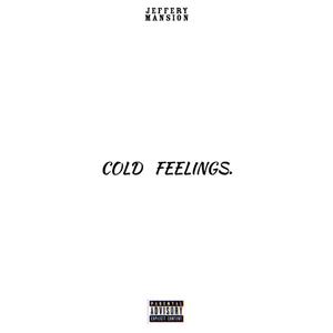 Cold Feelings (Explicit)