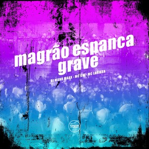 Magrão Espanca Grave (Explicit)