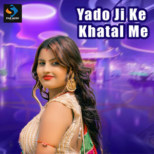 Yado Ji Ke Khatal Me
