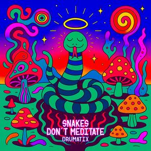 Snakes Don't Meditate