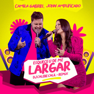 Esqueceu de Me Largar (DJ Caleb Calil Remix)