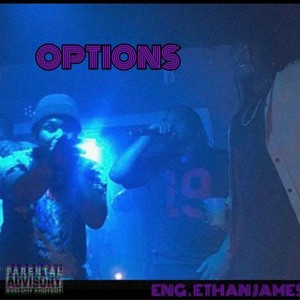 Options (feat. X.Groove & Swuiyou) (Explicit)