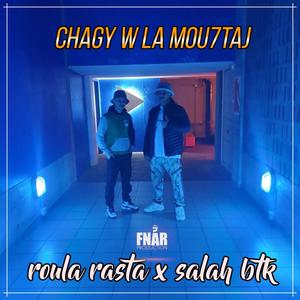 Chagy Wla Mou7taj (feat. Salah BTK) [Explicit]