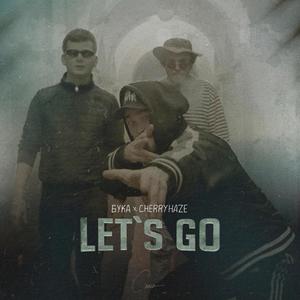 LET`S GO (feat. Cherryhaze) (Explicit)