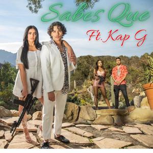 Sabes Que (feat. Kap G)