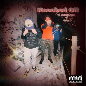 Knocked Off (feat. STACKS ANT & Lil Izz) (Explicit)