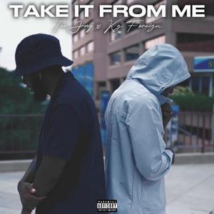 Take it from me (feat. T.T.REC) [Explicit]