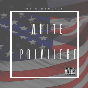 White Privilege (Explicit)