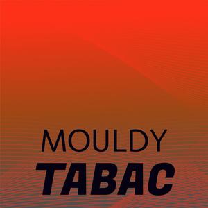 Mouldy Tabac