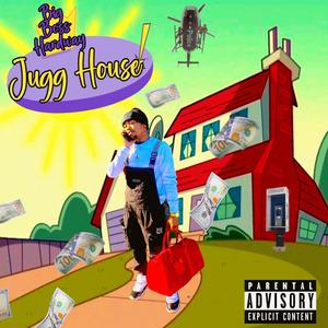 Jugg House (Explicit)