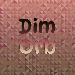 Dim Orb