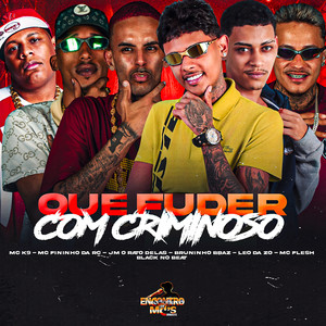 QUER FUDER COM CRIMINOSO (Explicit)